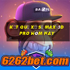 kết quả xổ số max 3d pro hôm nay