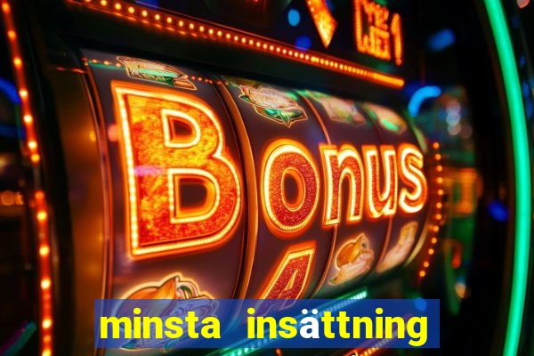 minsta insättning casino 2020