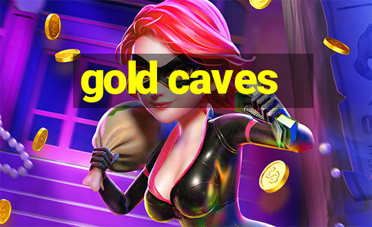 gold caves