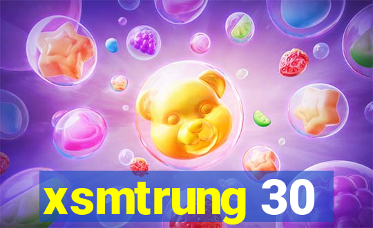 xsmtrung 30