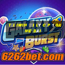 Tại Iwin Đại Lý Cấp 1 Game Bài