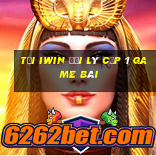 Tại Iwin Đại Lý Cấp 1 Game Bài