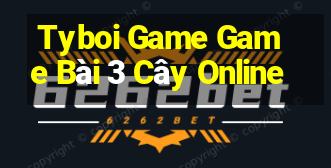 Tyboi Game Game Bài 3 Cây Online