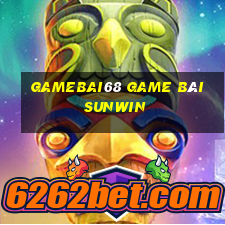 Gamebai68 Game Bài Sunwin