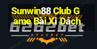 Sunwin88 Club Game Bài Xì Dách