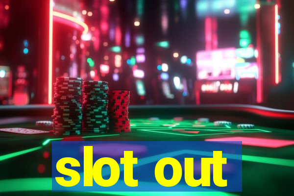 slot out