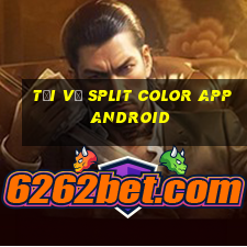 Tải về Split Color app Android