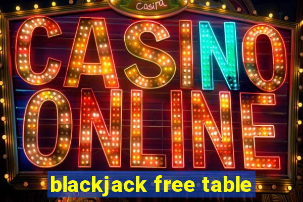 blackjack free table