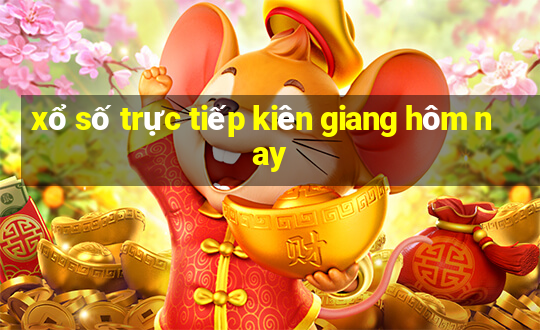 xổ số trực tiếp kiên giang hôm nay