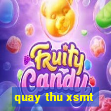 quay thu xsmt