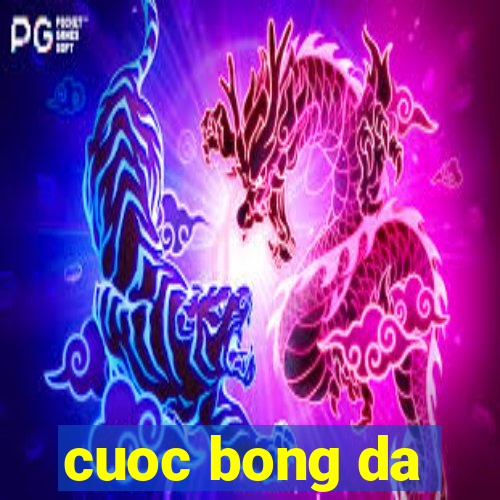 cuoc bong da