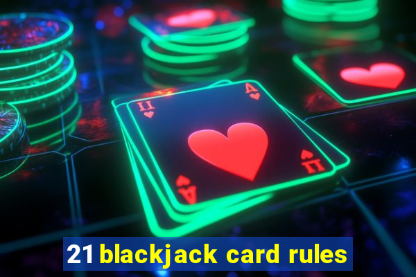 21 blackjack card rules