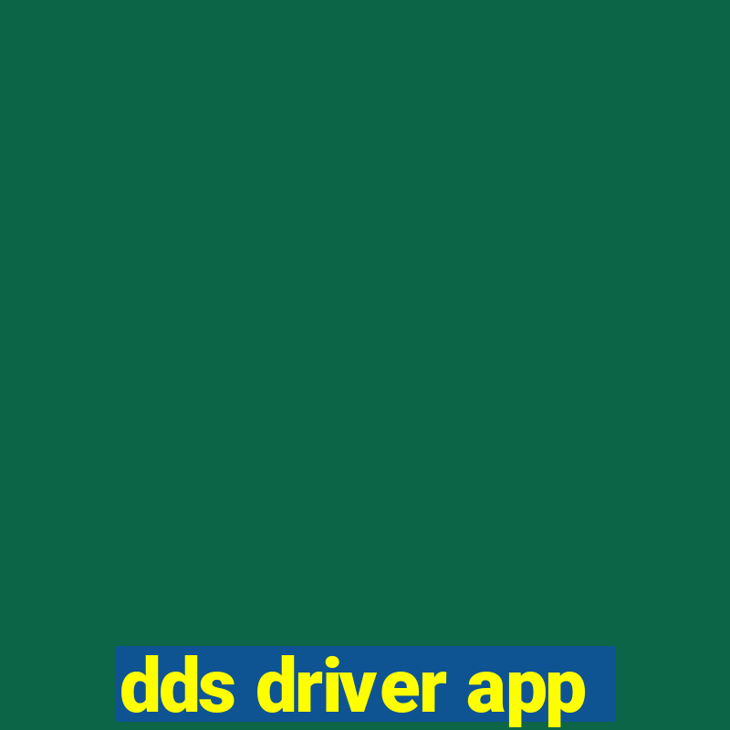 dds driver app