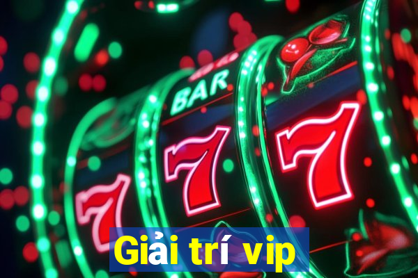 Giải trí vip