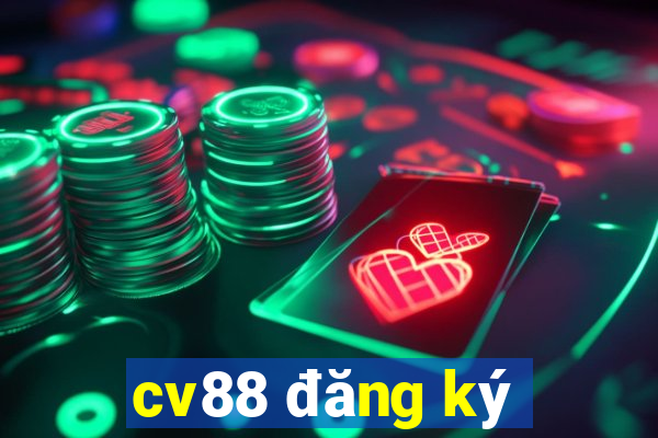 cv88 đăng ký