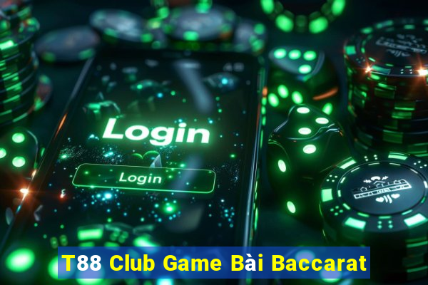 T88 Club Game Bài Baccarat