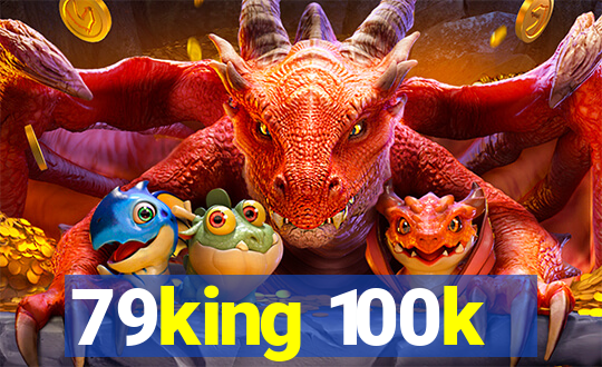 79king 100k