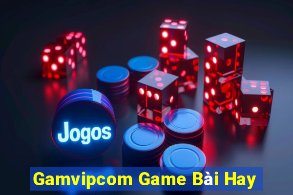 Gamvipcom Game Bài Hay