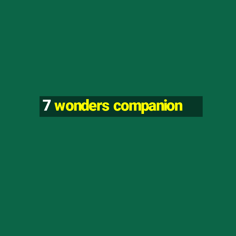 7 wonders companion