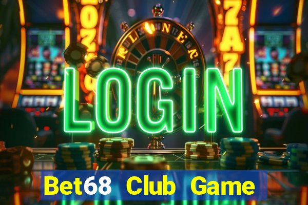 Bet68 Club Game Bài Ma Thuật