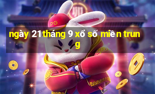 ngày 21 tháng 9 xổ số miền trung