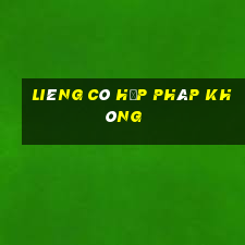 Liêng có hợp pháp không