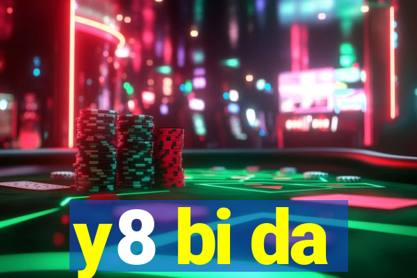 y8 bi da