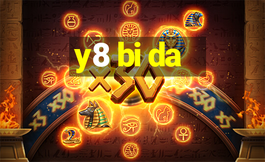 y8 bi da