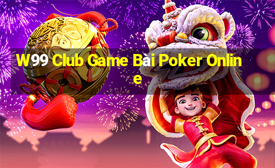 W99 Club Game Bài Poker Online