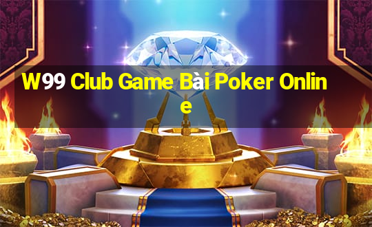 W99 Club Game Bài Poker Online