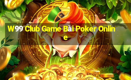 W99 Club Game Bài Poker Online