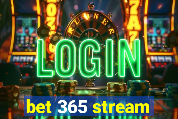 bet 365 stream