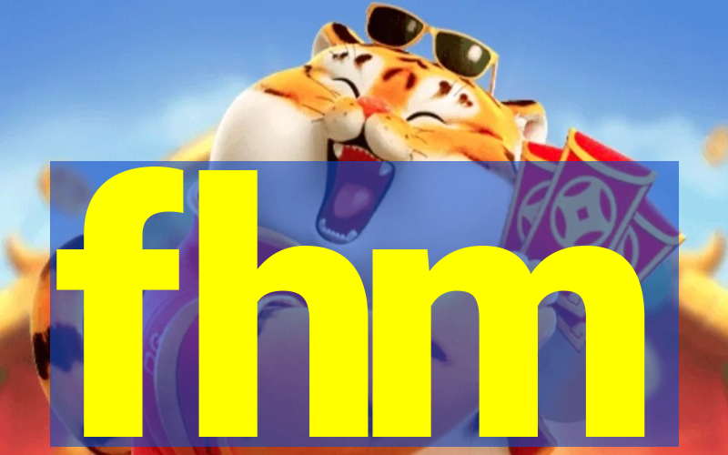 fhm