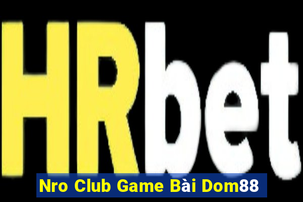 Nro Club Game Bài Dom88