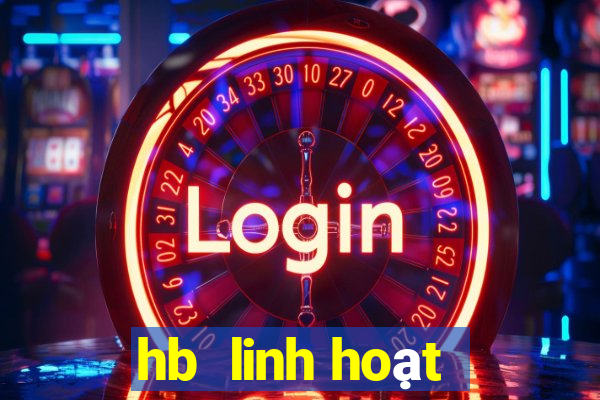 hb  linh hoạt