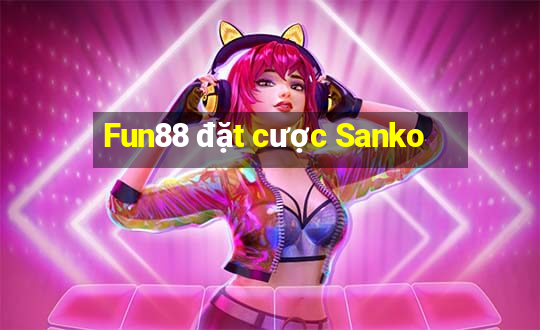 Fun88 đặt cược Sanko