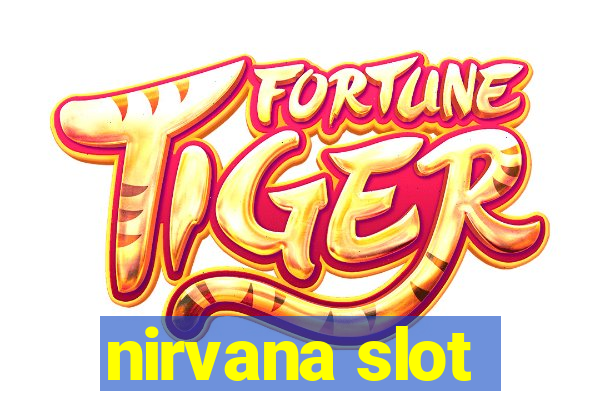 nirvana slot