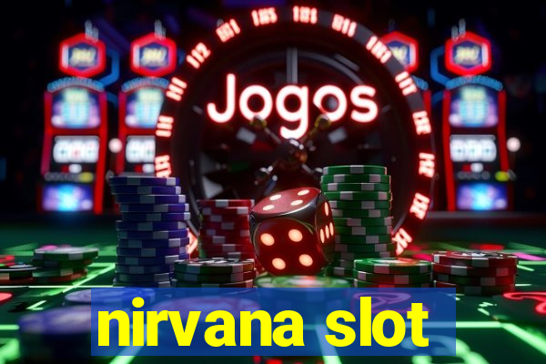 nirvana slot