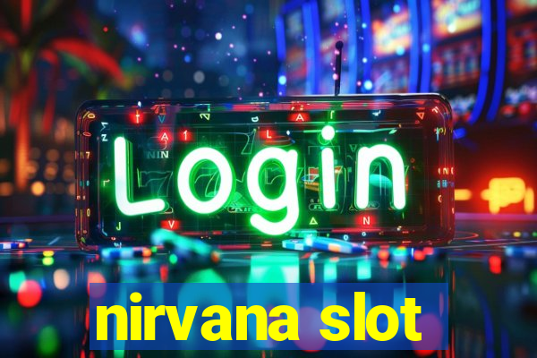 nirvana slot