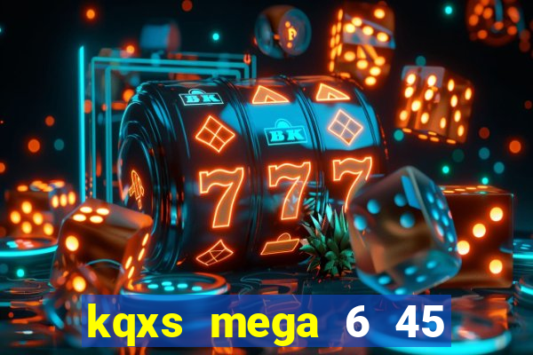 kqxs mega 6 45 chu nhat