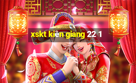 xskt kiên giang 22 1