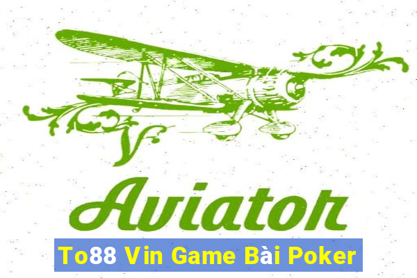 To88 Vin Game Bài Poker