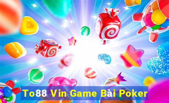 To88 Vin Game Bài Poker