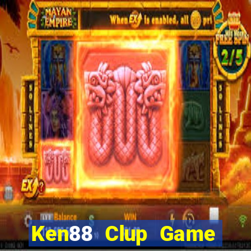 Ken88 Clup Game Bài Hay