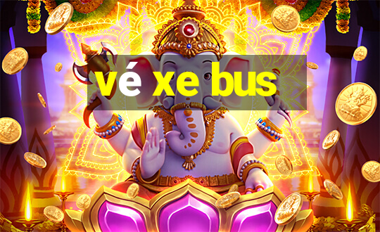 vé xe bus