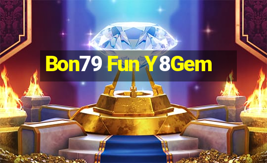 Bon79 Fun Y8Gem