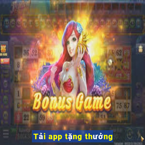 Tải app tặng thưởng