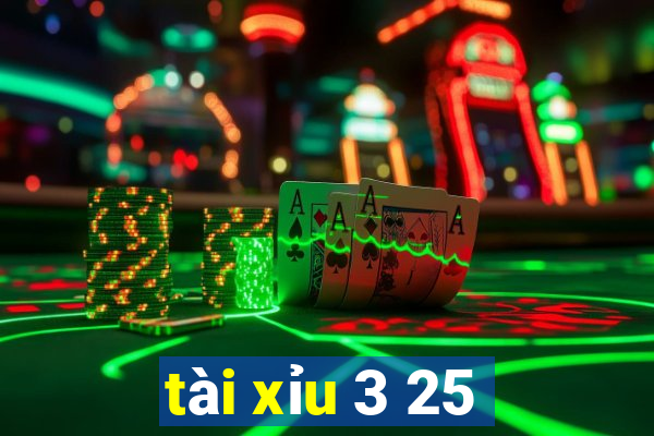 tài xỉu 3 25