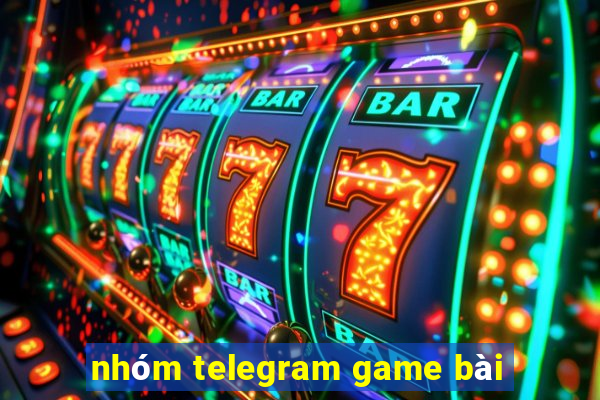 nhóm telegram game bài