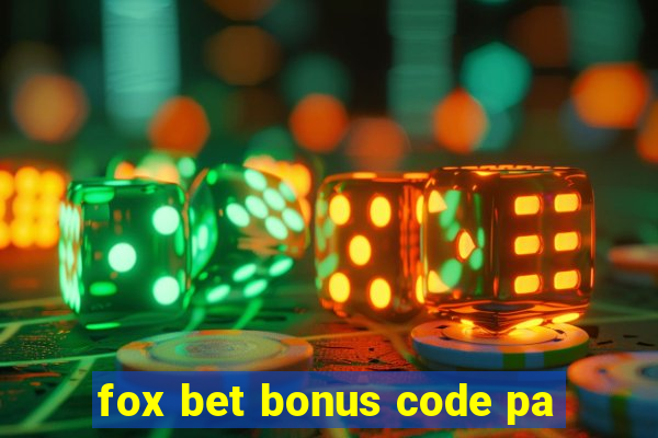 fox bet bonus code pa